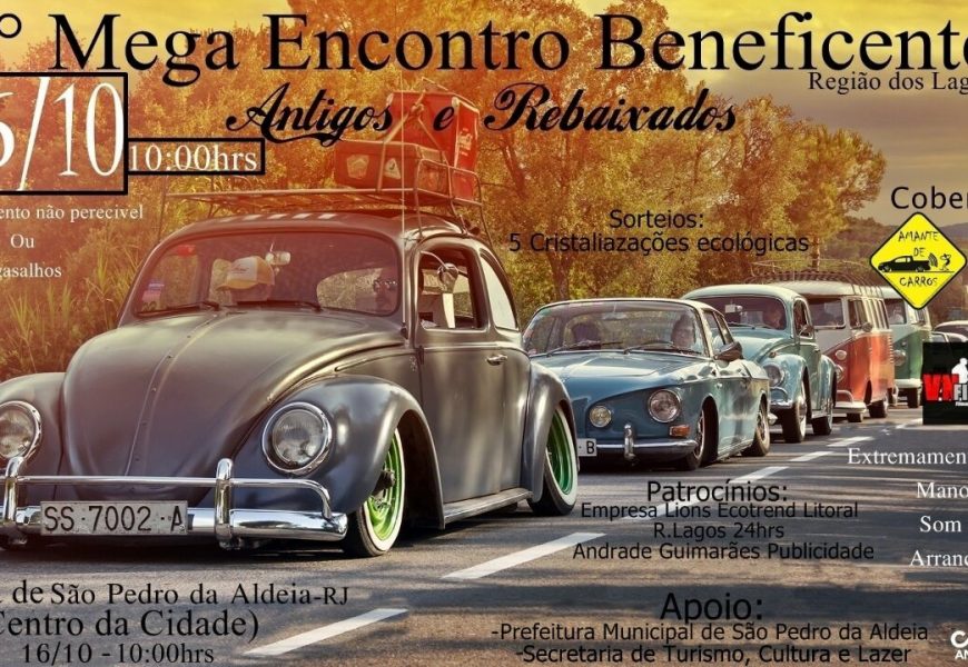 1º MEGA ENCONTRO BENEFICENTE DE CARROS ANTIGOS E REBAIXADOS NA REGIÃO DOS LAGOS