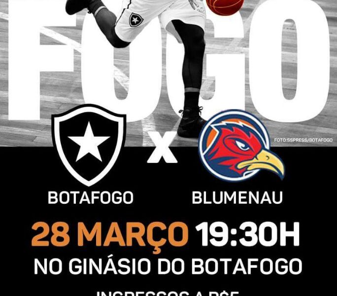 Amanhã tem jogo de basquete, Botafogo X Blumenau!